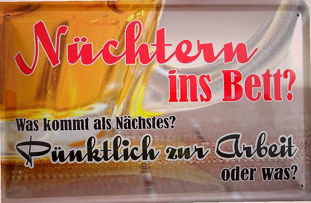 Blechschild Schild 20x30 cm - Nüchten ins Bett pünktlich zur Arbeit feiern Party