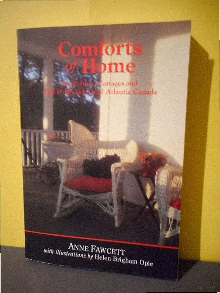 Comforts of Home,Small Inns,Cottages and Bed & Breakfasts of Atlantic Canada