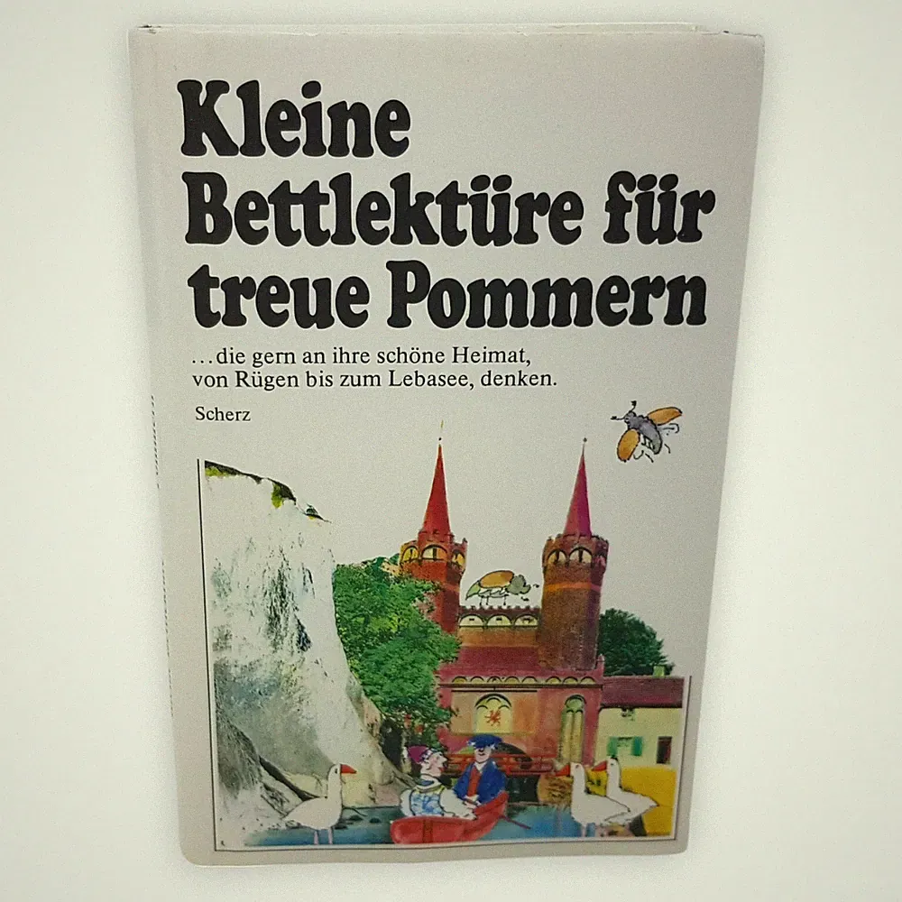 Kleine Bettlektüre für treue Pommern Schöne Heimat Rügen bis Lebasee Scherz Buch