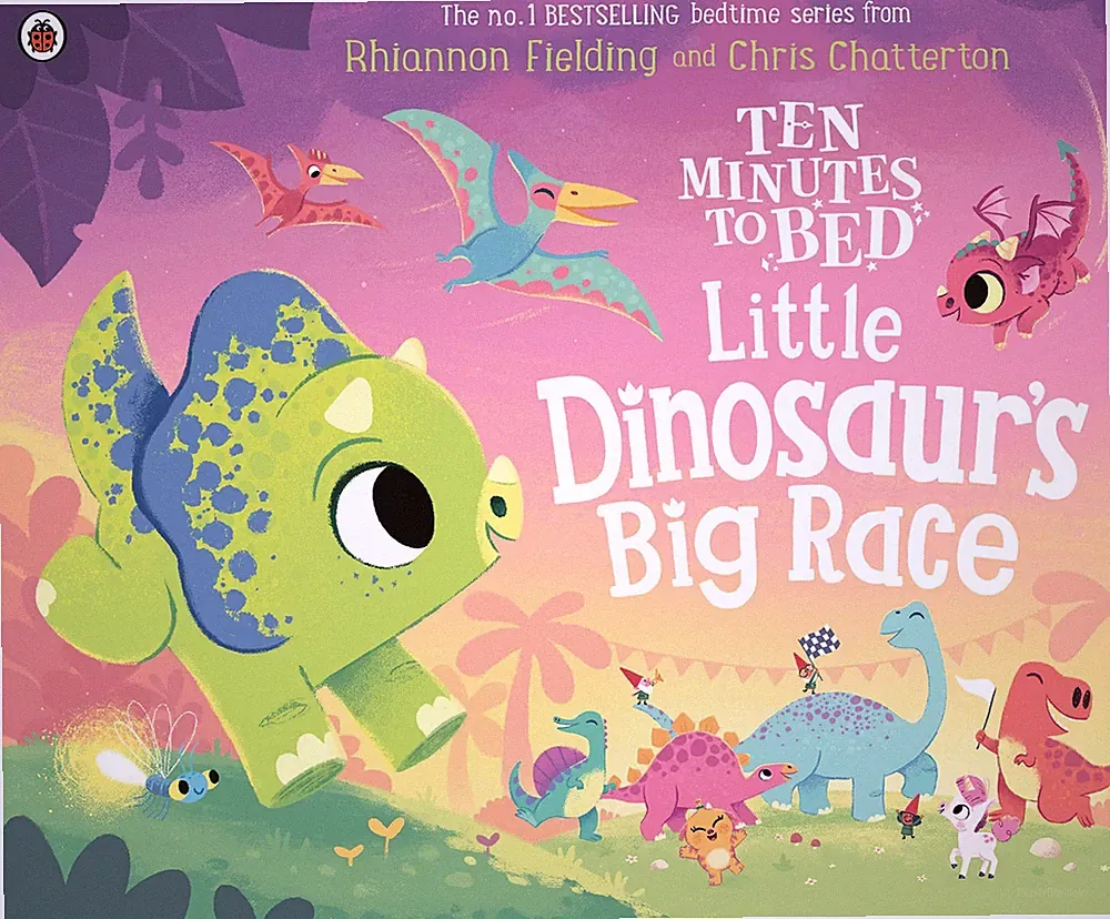 Ten Minutes to Bed: Little Dinosaur's Big Race,Fielding, Rhianno
